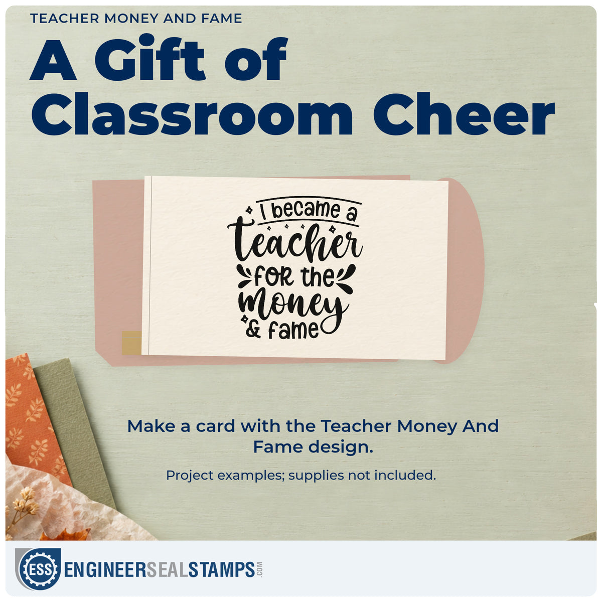 A finished handmade project stamped with the I Became A Teacher For The Money & Fame Stamp – Self-Inking, ideal for fame cards.