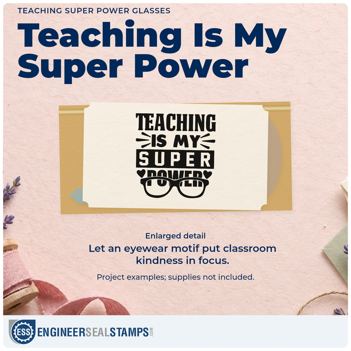 Enlarged detail of the Teaching Super Power Glasses Duo Hand Stamp imprint. “Teaching Is My Super Power” features bold banners, hearts, and eyeglasses.