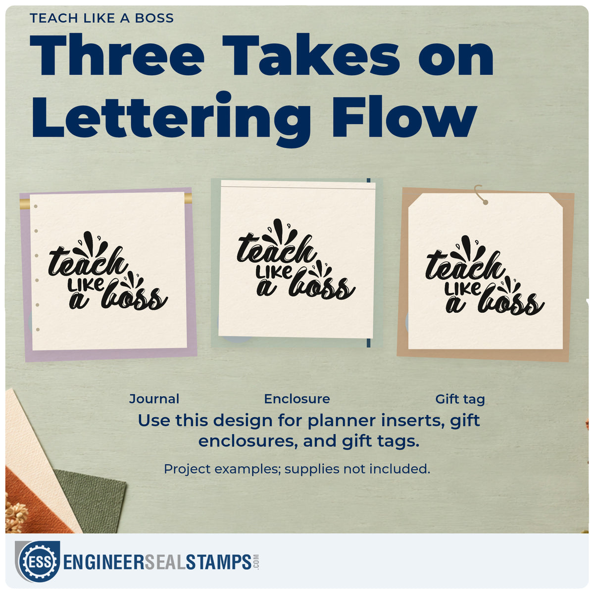 Three project examples made with the Teach Like A Boss Flowing Script Compact Pre-Inked Stamp – Slim, including poster paint labels.