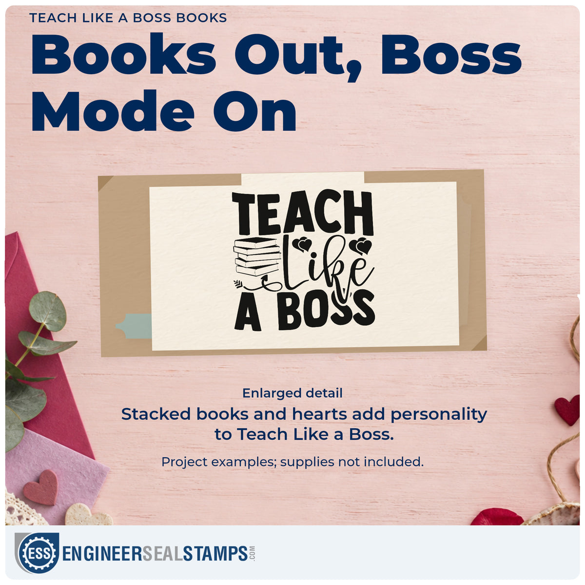 Enlarged detail of the Teach Like A Boss Books With Hearts Rubber Stamp – Wood Handle imprint. “Teach Like a Boss” appears with stacked books and small hearts.
