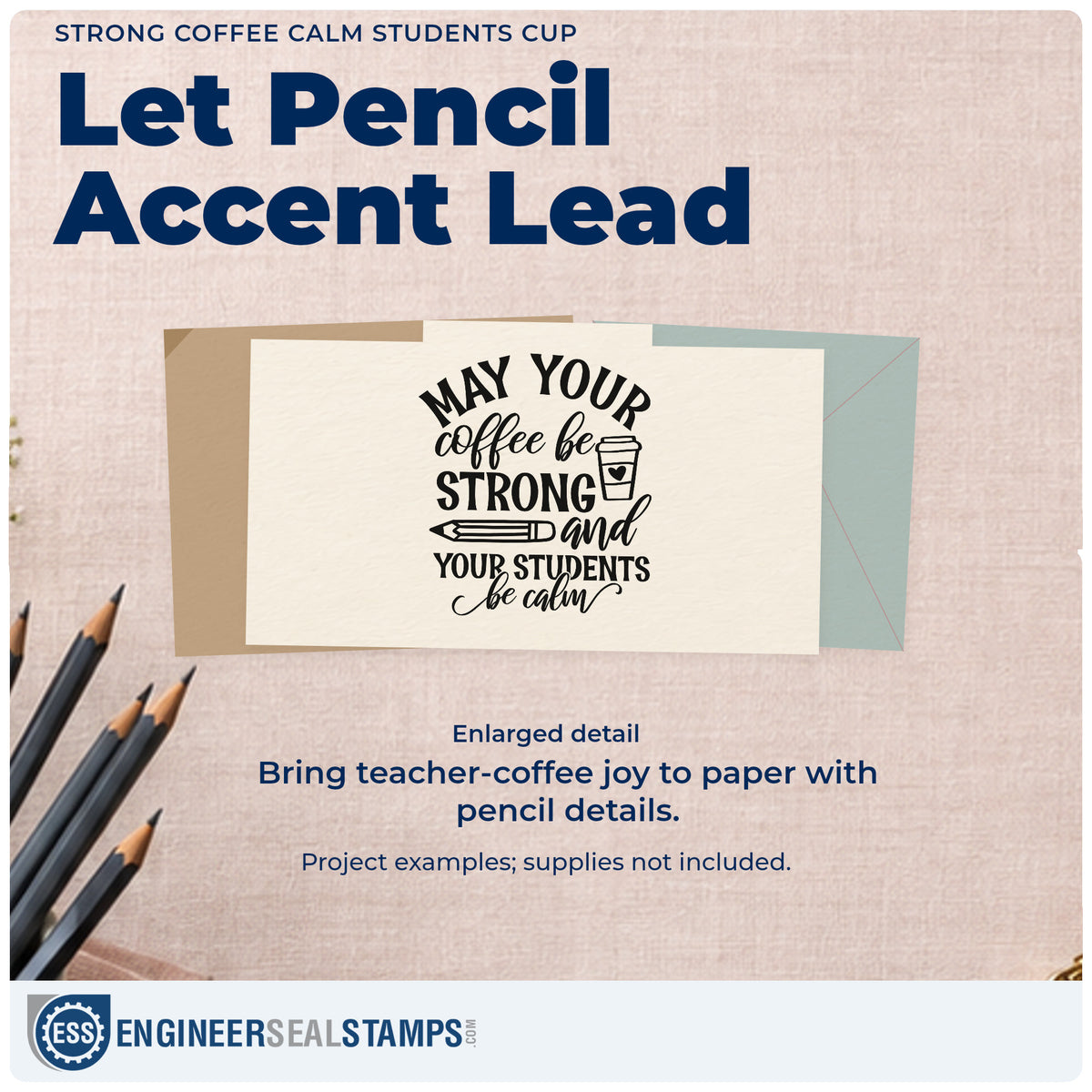 Enlarged detail of the Strong Coffee Calm Students Cup PSI Pre-Inked Stamp imprint. “May Your Coffee Be Strong and Your Students Be Calm” appears with a pencil and takeaway cup.