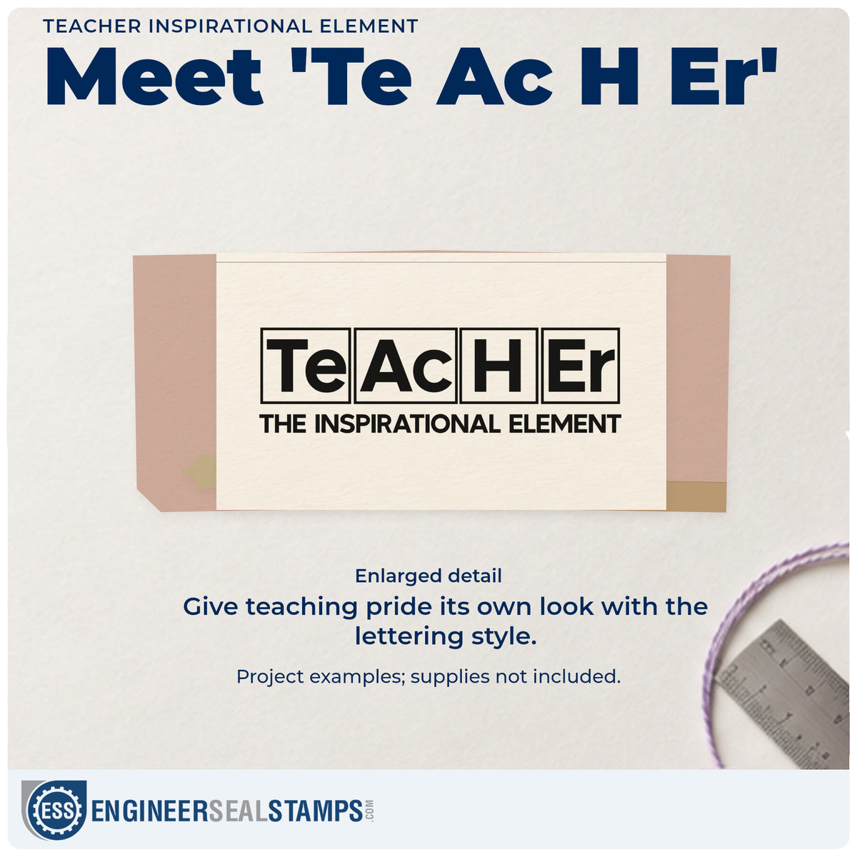 Enlarged detail of the Teacher Inspirational Element Pre-Inked Stamp – PSI imprint. “Te Ac H Er” appears in periodic-table-style boxes above “The Inspirational Element.”