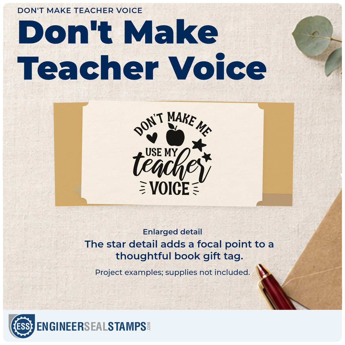 Enlarged detail of the Don't Make Teacher Voice Stamp – Wood Handle imprint. “Don't Make Me Use My Teacher Voice” features an apple, heart, stars, and accent strokes.