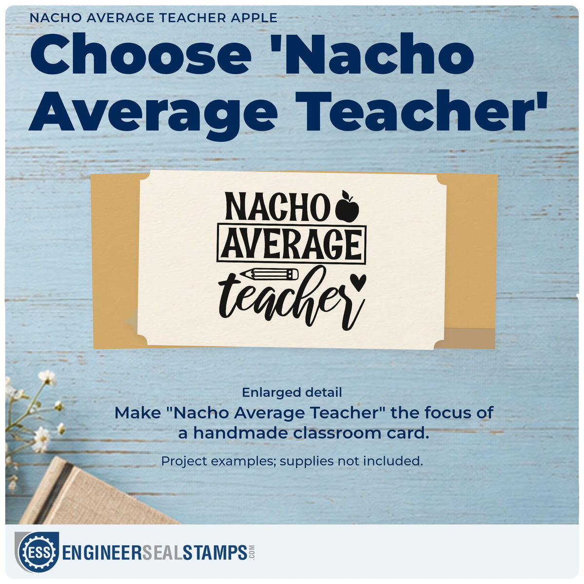 Enlarged detail of the Nacho Average Teacher Apple Hand Stamp – Duo imprint. “Nacho Average Teacher” features a boxed middle word, apple, heart, and pencil.