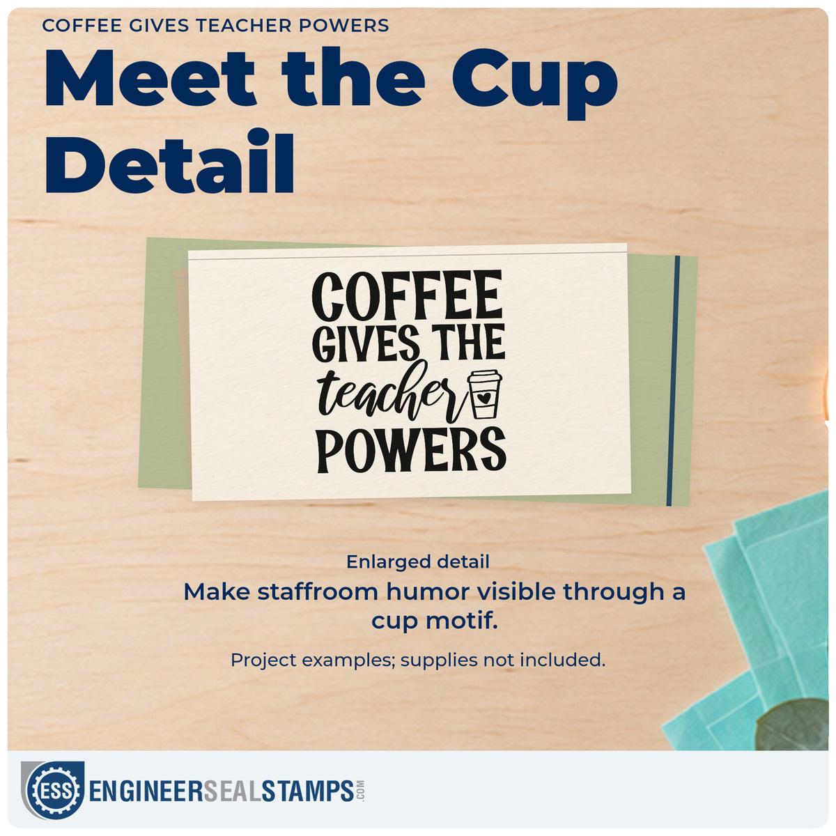 Enlarged detail of the Coffee Gives The Teacher Powers Cup Stamp – PSI Pre-Inked imprint. “Coffee Gives the Teacher Powers” appears with a small takeaway coffee cup.