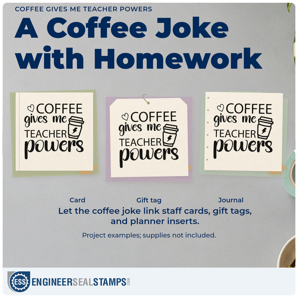 Three project examples made with the Coffee Gives Me Teacher Powers Slim Pre-Inked Stamp, including battery bin labels.