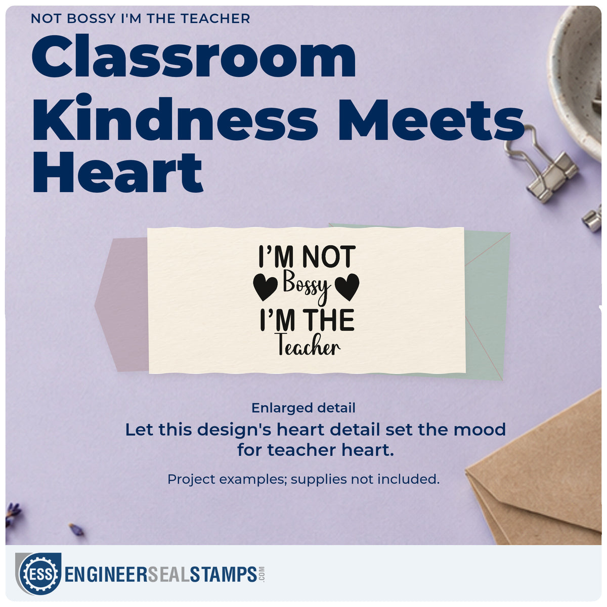 Enlarged detail of the I'm Not Bossy I'm The Teacher With Hearts Self-Inking Stamp imprint. “I'm Not Bossy I'm the Teacher” features two large hearts.