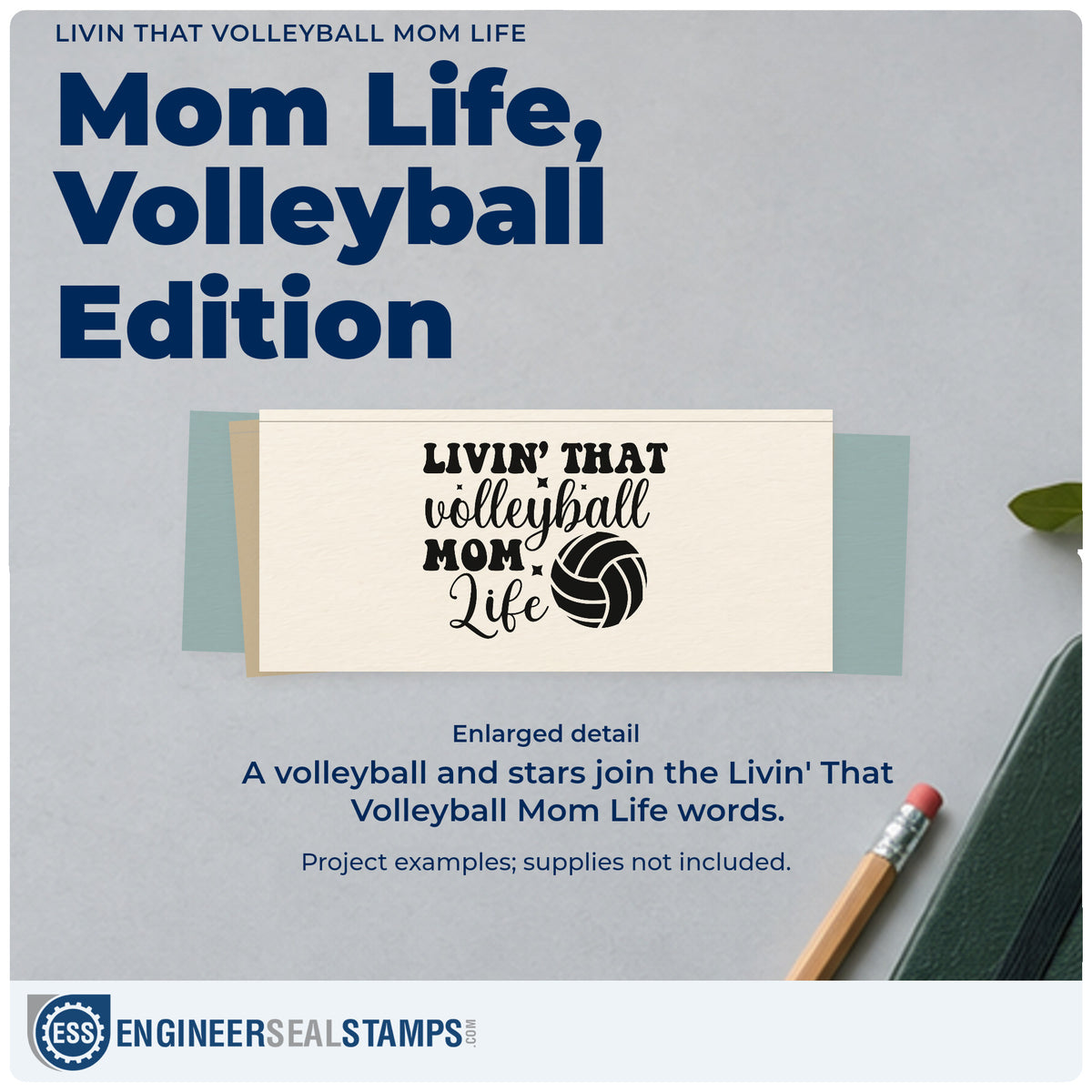 Enlarged detail of the Livin That Volleyball Mom Life PSI Pre-Inked Stamp imprint. “Livin' That Volleyball Mom Life” appears beside a volleyball with small stars.