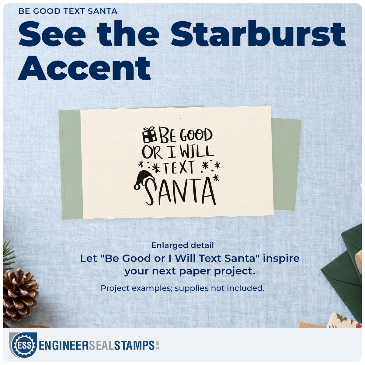 Enlarged detail of the Pre-Inked Be Good Or I Will Text Santa Stamp – PSI imprint. “Be Good or I Will Text Santa” features a gift, Santa hat, and starbursts.