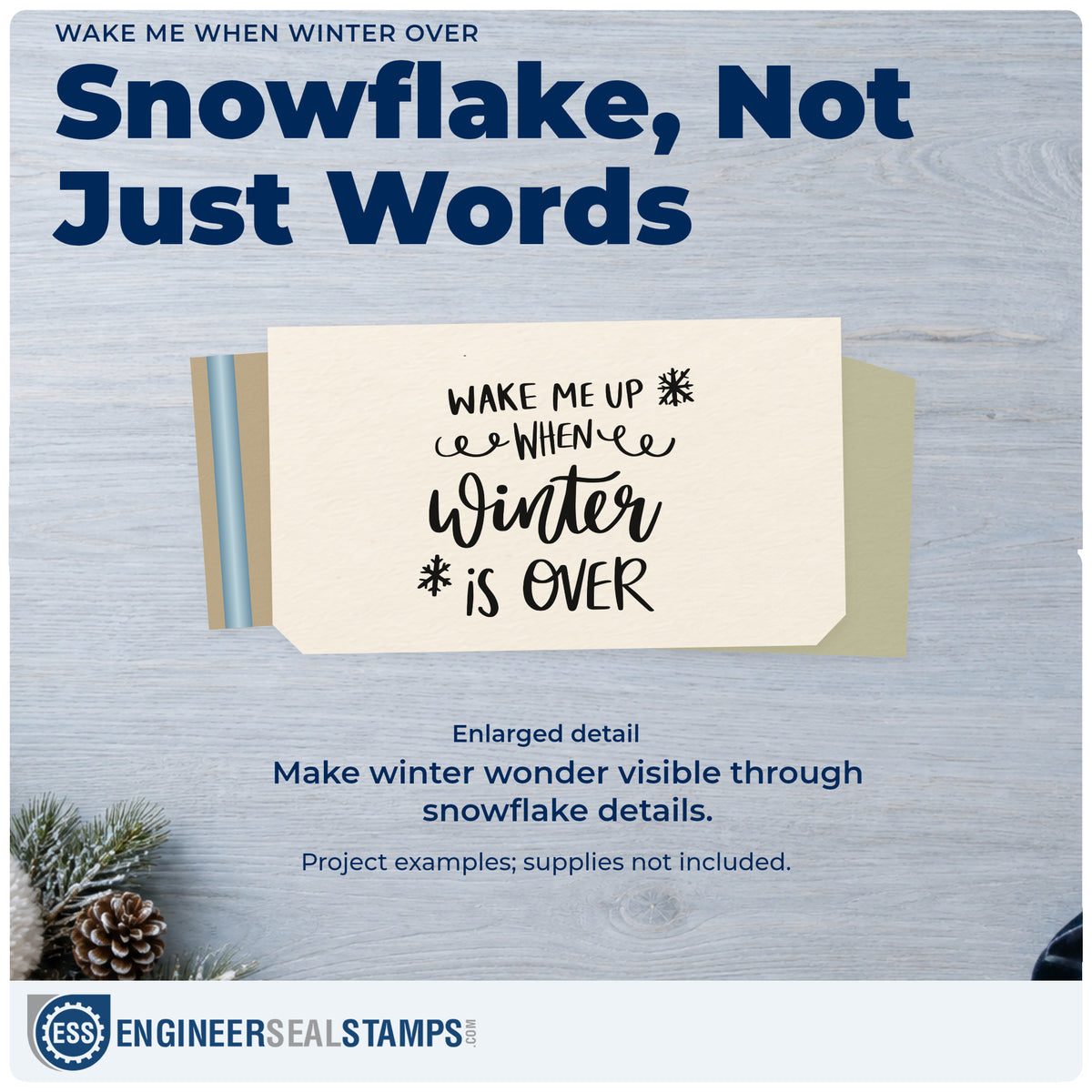 Enlarged detail of the Wake Me When Winter Over Stamp – Wood Handle imprint. “Wake Me Up When Winter Is Over” is accented with snowflakes and looping strokes.