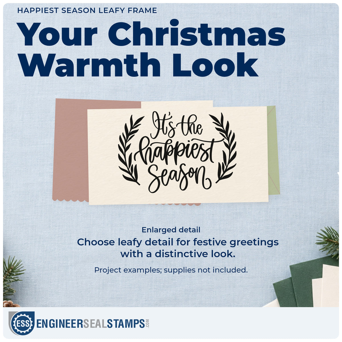 Enlarged detail of the Happiest Season Leafy Frame Slim Pre-Inked Stamp imprint. “It's the Happiest Season” is framed by two leafy branches.