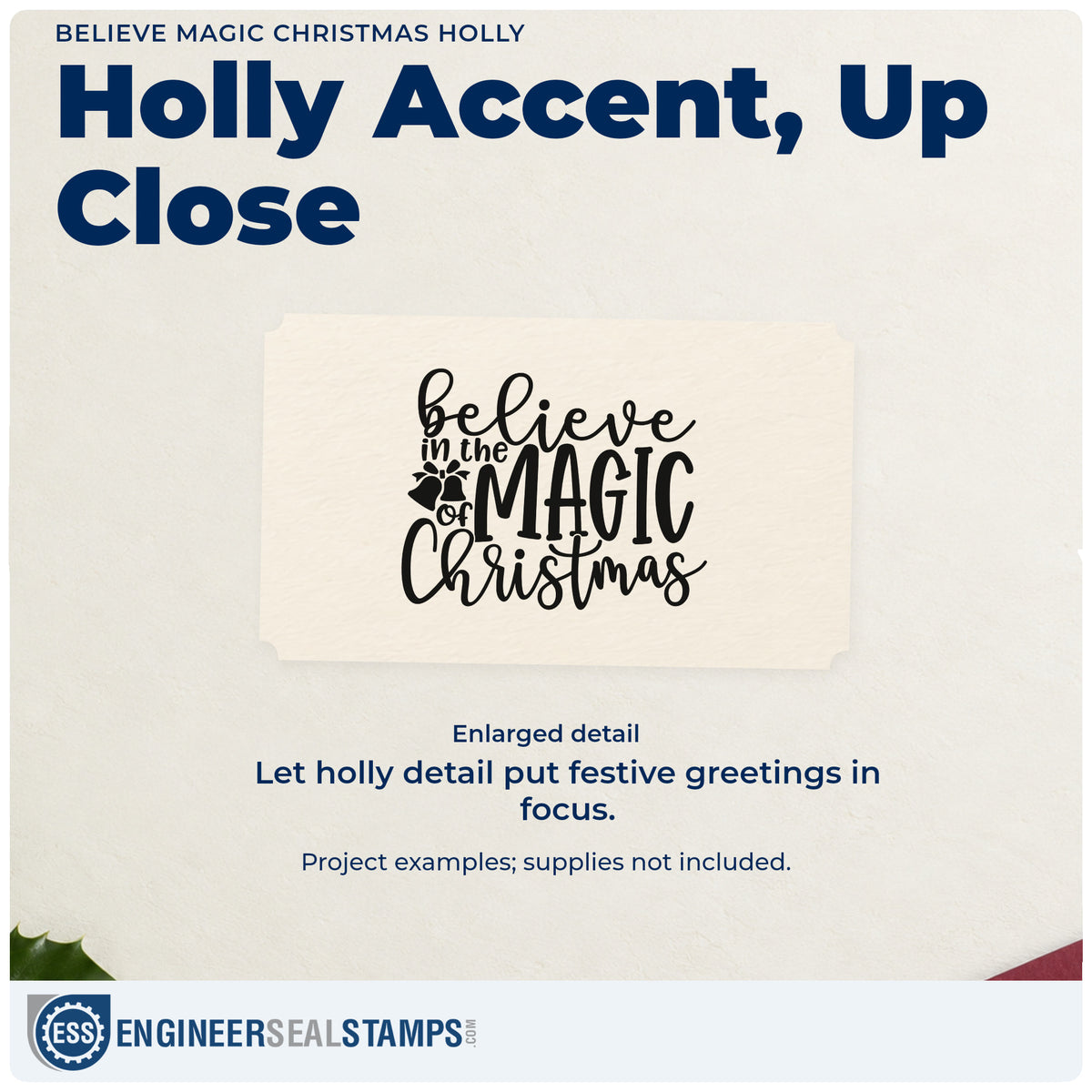 Enlarged detail of the Believe Magic Christmas Holly Wood Handle Stamp imprint. “Believe in the Magic of Christmas” is accented with a small holly sprig.