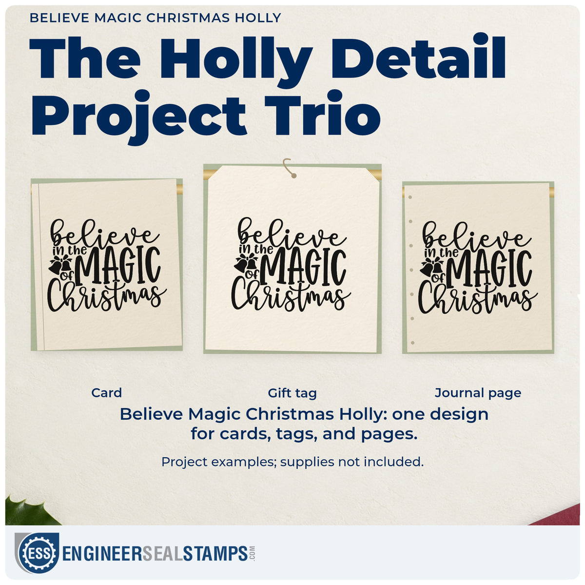 Three project examples made with the Believe Magic Christmas Holly Wood Handle Stamp, including daily note header.