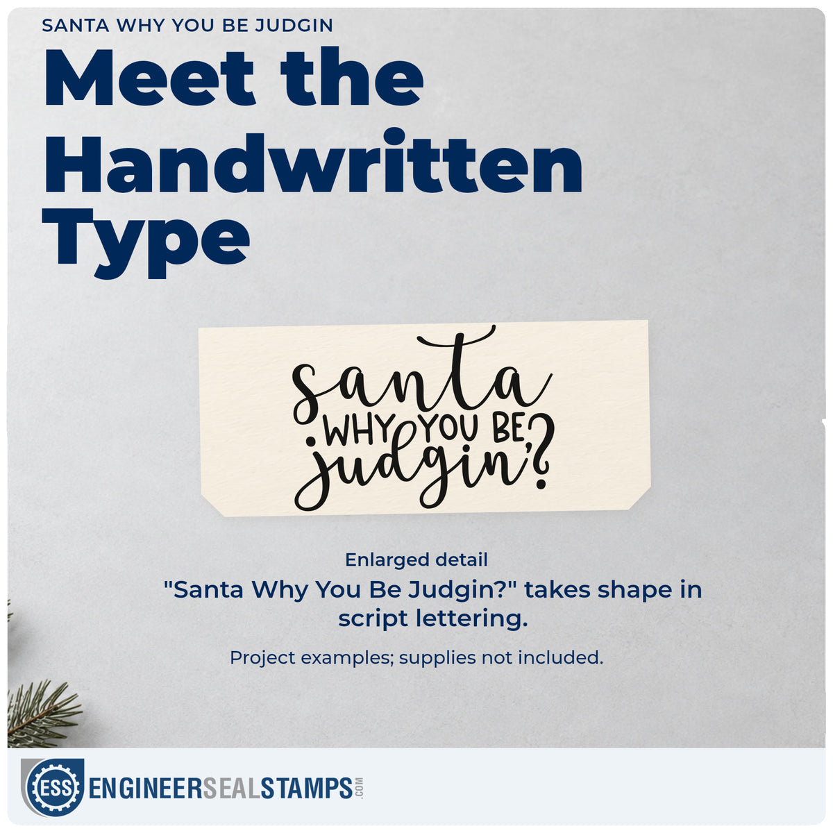 Enlarged detail of the Santa Why You Be Judgin? Script Lettering Rubber Stamp – Duo Hand imprint. “Santa Why You Be Judgin?” appears in loose handwritten script and capitals.
