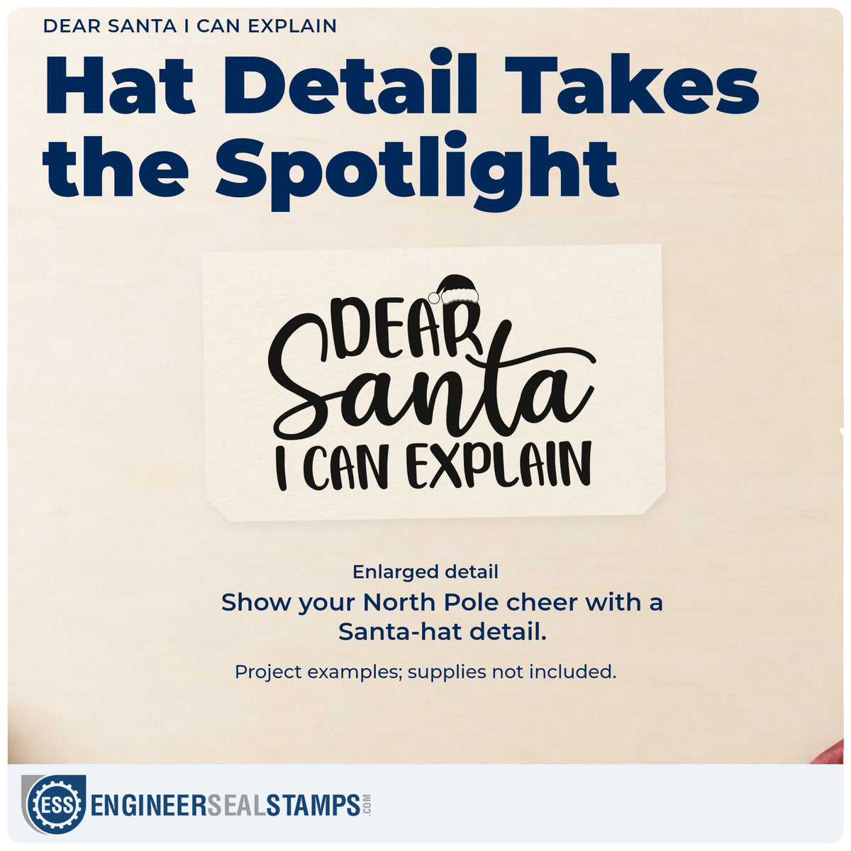 Enlarged detail of the Dear Santa I Can Explain Hat Rubber Stamp – Wood Handle imprint. “Dear Santa I Can Explain” combines bold lettering and large script with a small Santa hat.