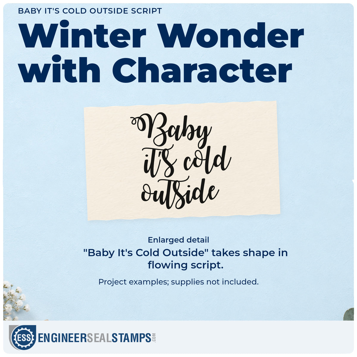Enlarged detail of the Baby It's Cold Outside Self-Inking Stamp imprint. “Baby It's Cold Outside” appears in thick flowing script.