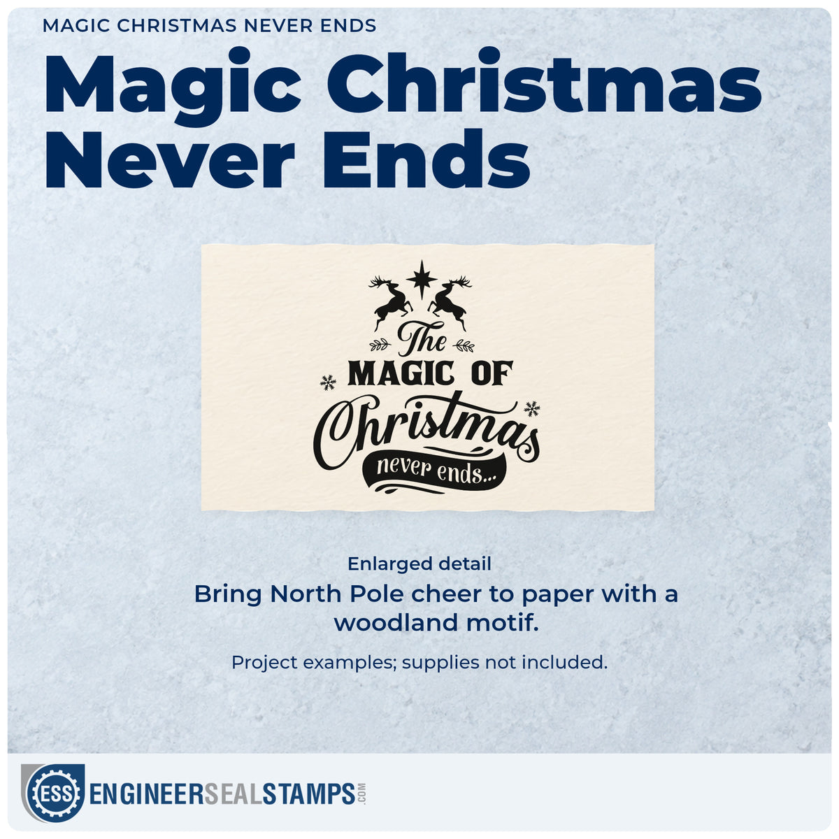Enlarged detail of the The Magic Of Christmas Never Ends Stamp – Self-Inking imprint. “The Magic of Christmas Never Ends...” features two leaping reindeer, a star, snowflakes, sprigs, and a dark banner.