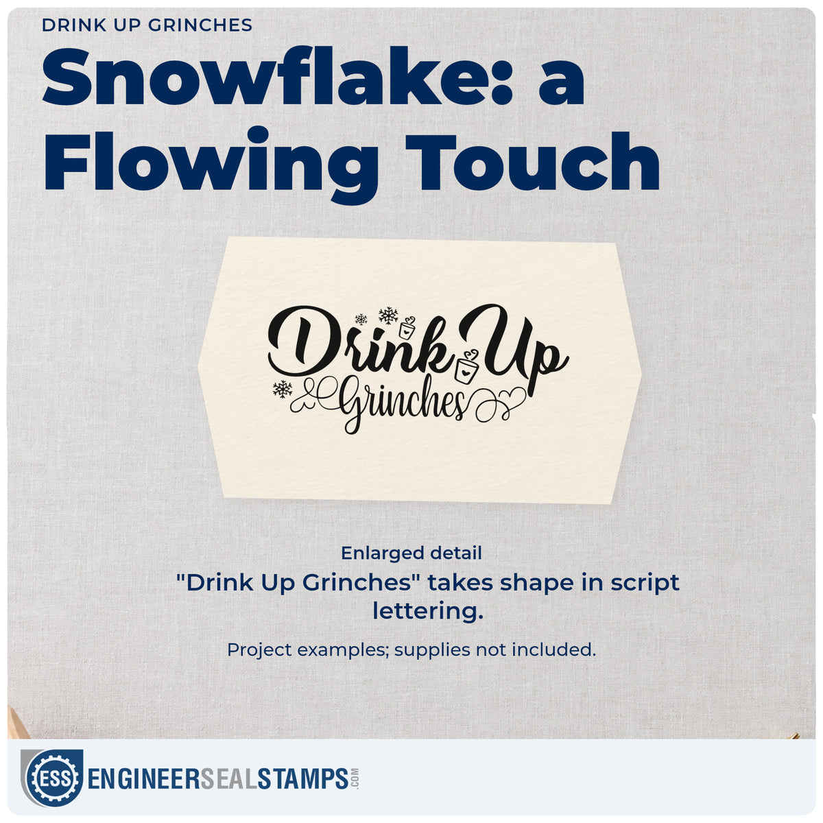 Enlarged detail of the Drink Up Grinches Premium Wooden Stamp – Vintage Pro imprint. “Drink Up Grinches” appears in script with snowflakes, a small drink, and curling flourishes.