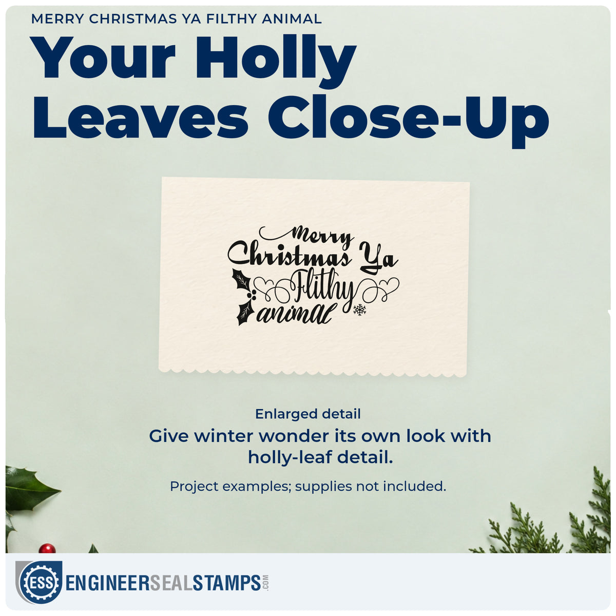 Enlarged detail of the Merry Christmas Ya Filthy Animal Leaf Accents Pre-Inked Stamp – PSI imprint. “Merry Christmas Ya Filthy Animal” features holly leaves, curls, and a small snowflake.