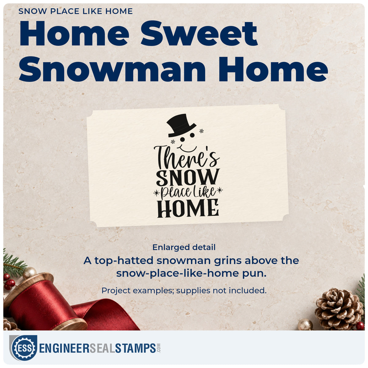 Enlarged detail of the Snow Place Like Home Rubber Stamp – Duo Hand imprint. “There's Snow Place Like Home” appears below a smiling snowman face wearing a top hat.