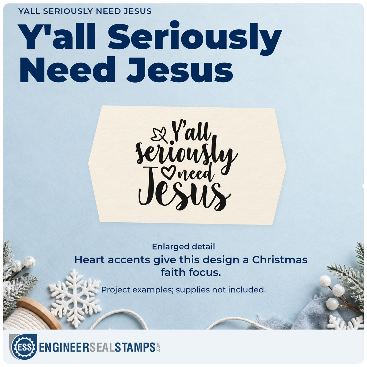Enlarged detail of the Yall Seriously Need Jesus Rubber Stamp – Wood Handle imprint. “Y'all Seriously Need Jesus” appears with a small dove outline and a heart.