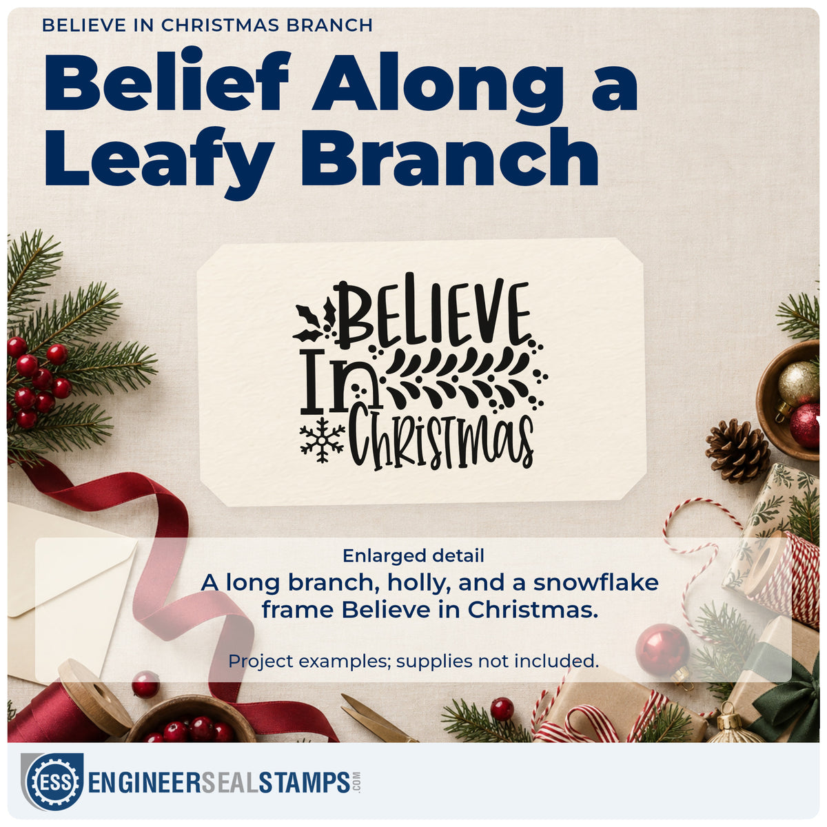 Enlarged detail of the Pre-Inked Believe In Christmas Branch Stamp – PSI imprint. “Believe in Christmas” features a long leafy branch, holly, dots, and a snowflake.