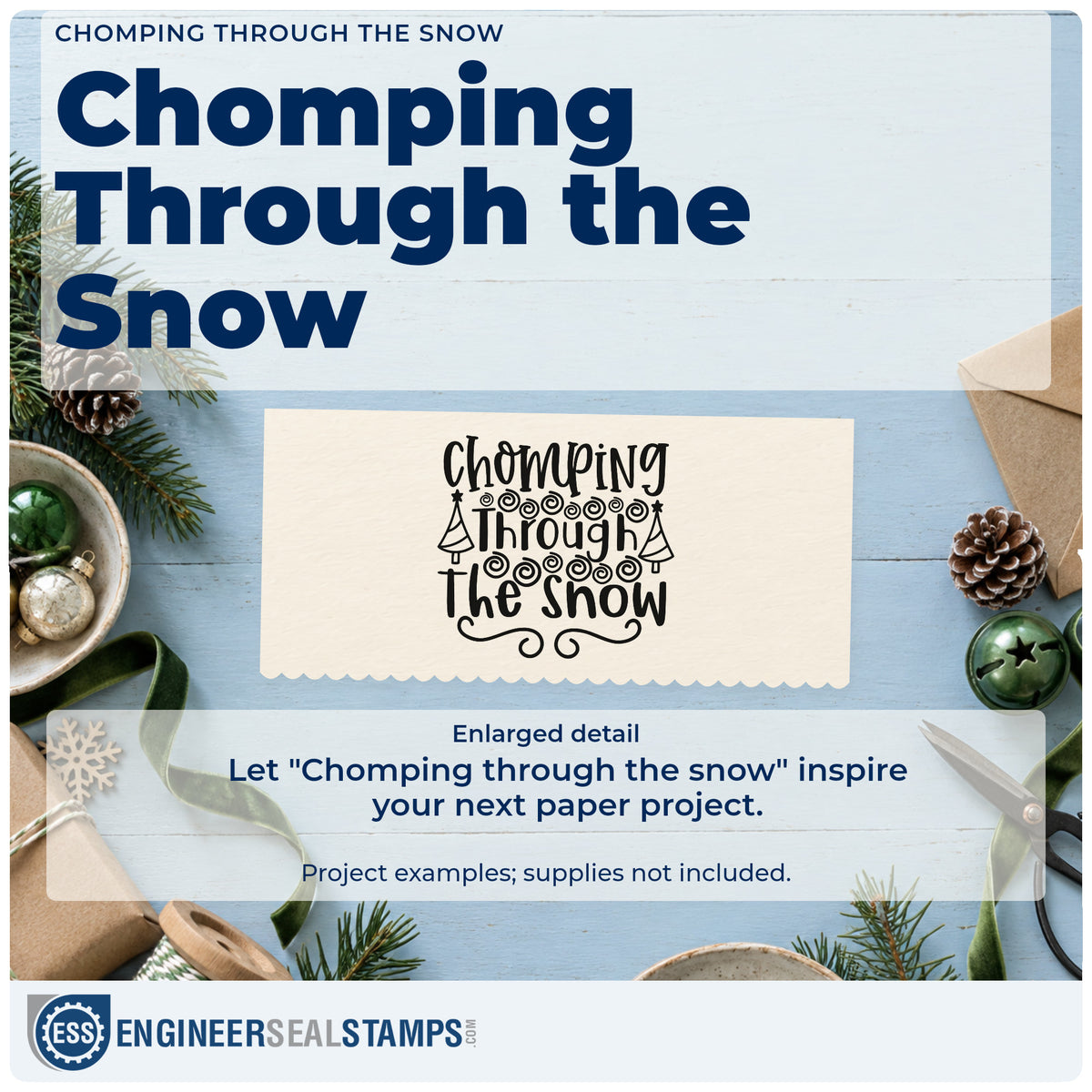 Enlarged detail of the Chomping Through The Snow Self-Inking Stamp imprint. The words "Chomping through the snow" include spiral candies, little trees, and a looping flourish.