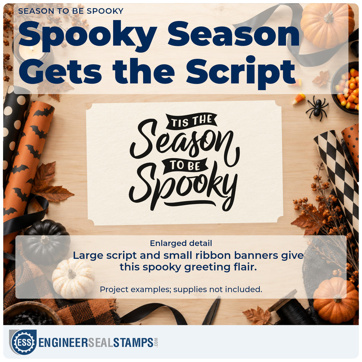Enlarged detail of the Tis The Season To Be Spooky Stamp – Self-Inking imprint. The phrase "Tis the season to be spooky" combines large script with small ribbon banners.