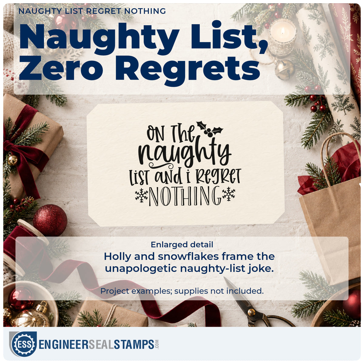 Enlarged detail of the Naughty List Regret Nothing Holly PSI Pre-Inked Stamp imprint. The phrase "On the naughty list and I regret nothing" includes holly and snowflakes.