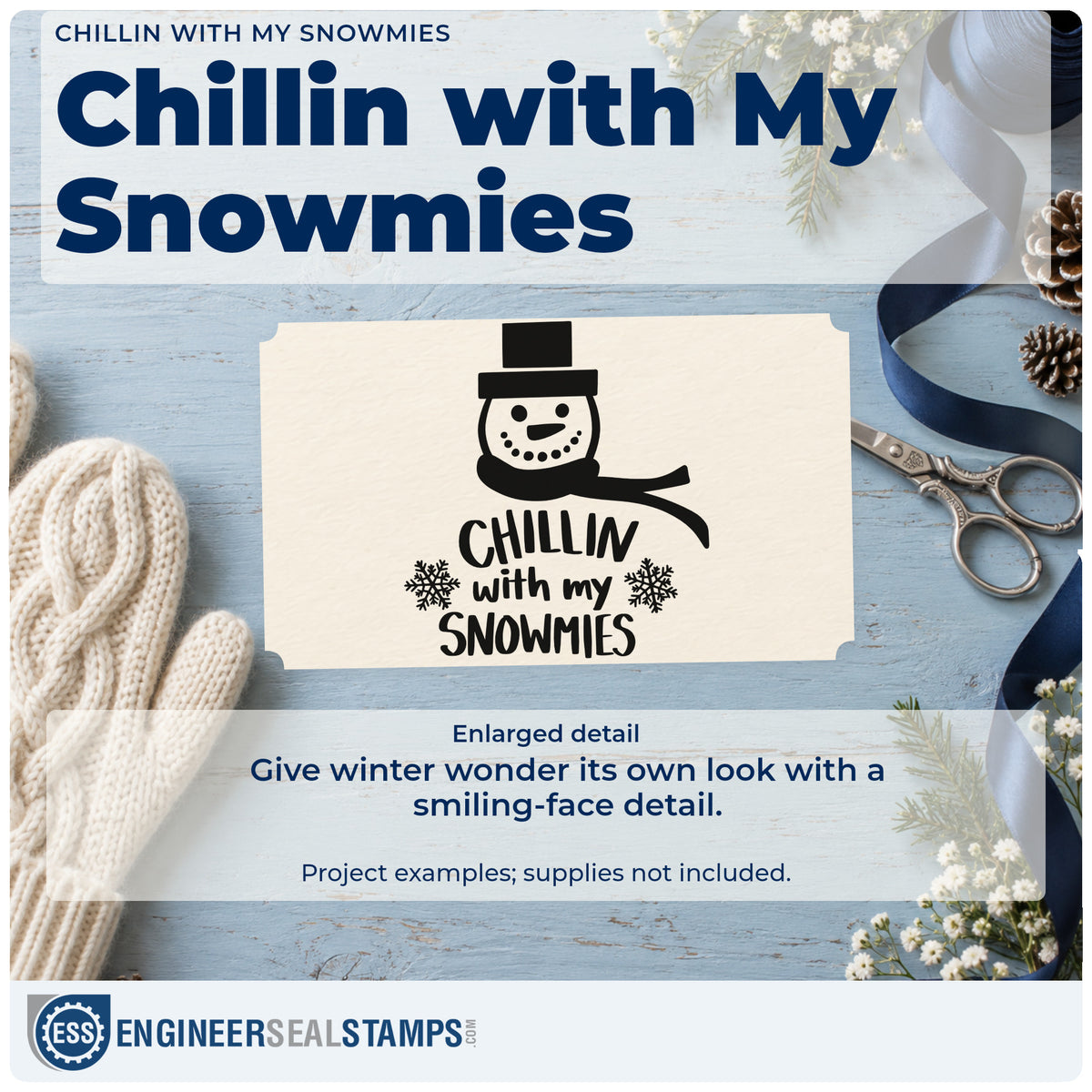 Enlarged detail of the Chillin With My Snowmies Stamp – Self-Inking imprint. A smiling snowman in a top hat and scarf appears above "Chillin with my snowmies" with snowflakes.