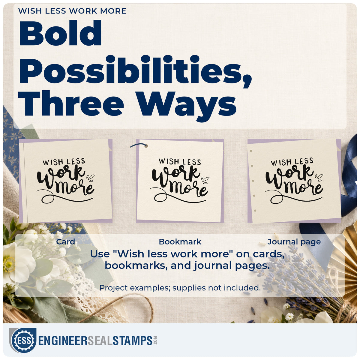 Three project examples made with the Wish Less Work More Brush Lettering Wood Handle Stamp, including bench queue sheet.