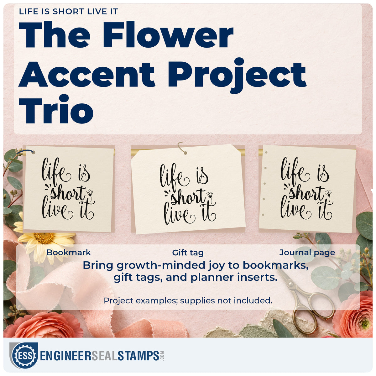 Three project examples made with the Life Is Short Live It Floral Accents Wood Handle Stamp, including route leg sheet.