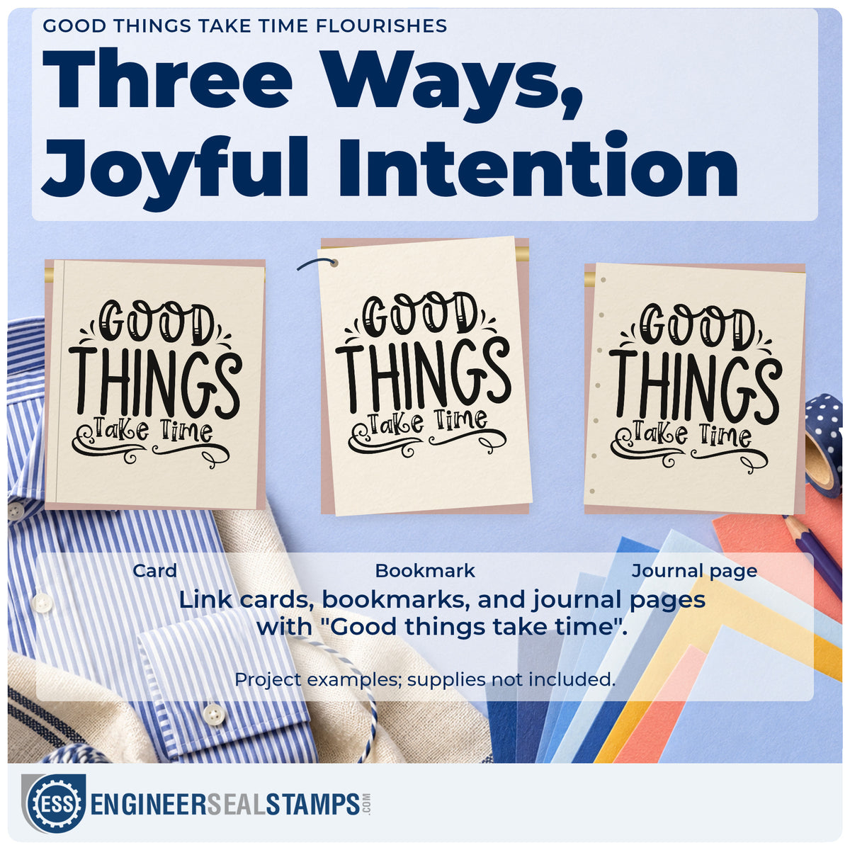 Three project examples made with the Good Things Take Time Lettering Flourish Wood Handle Stamp, including pruning log sheet.