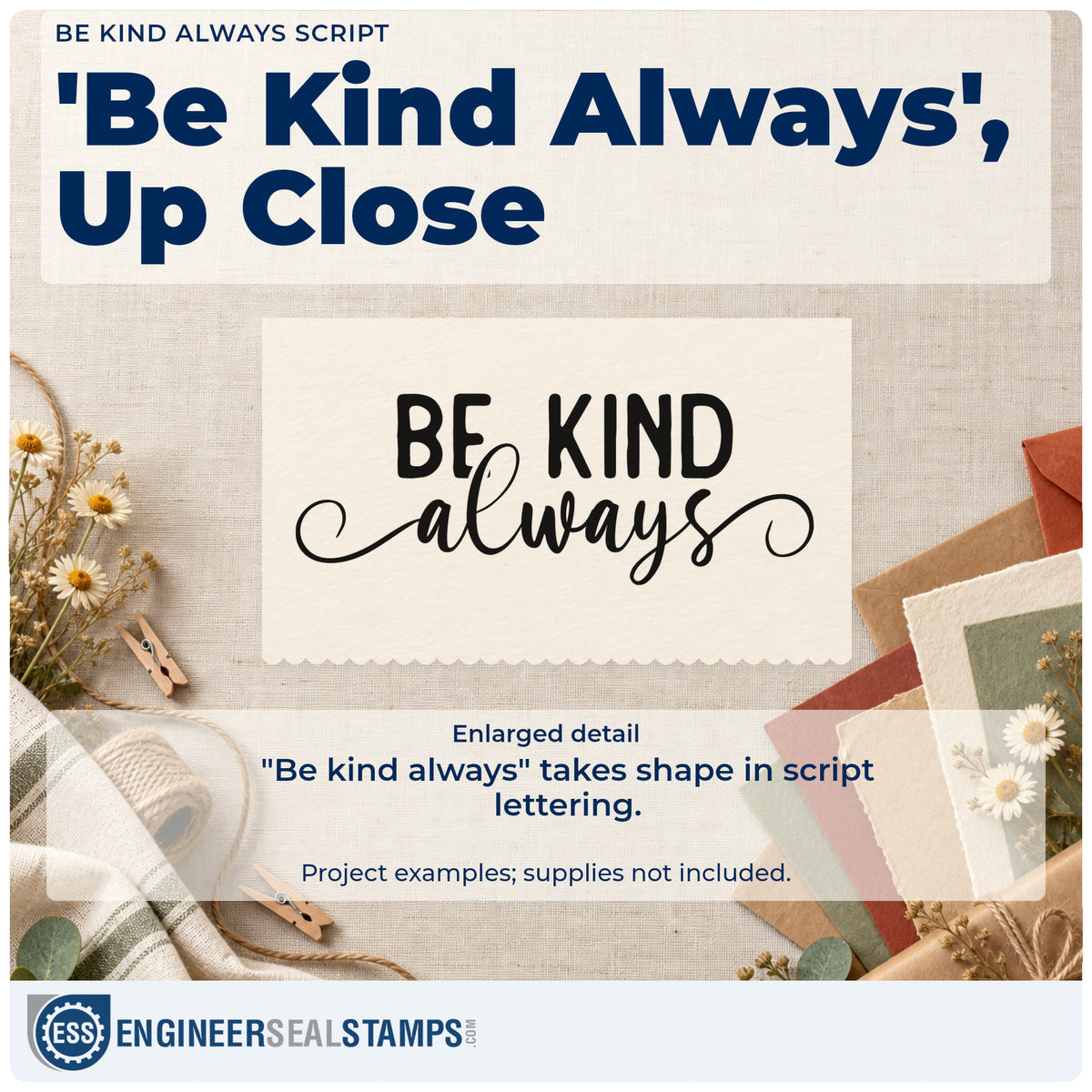 Enlarged detail of the Be Kind Always Script Pre-Inked Stamp – Slim imprint. The words "Be kind always" combine plain capitals and delicate script with long curling ends.