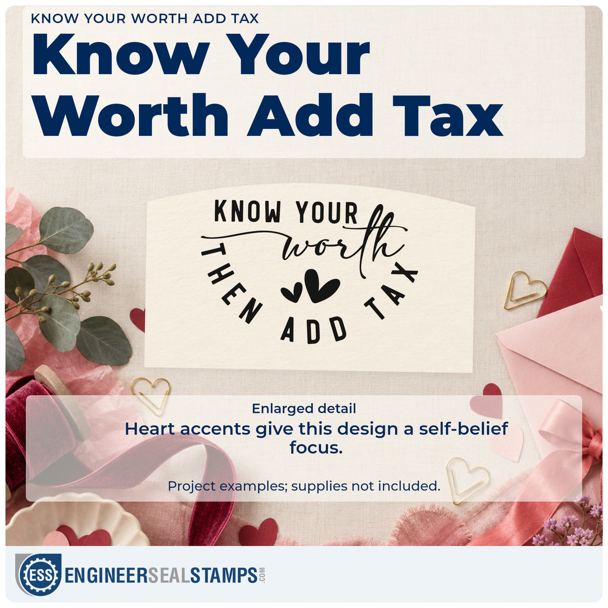 Enlarged detail of the Duo Hand Know Your Worth Add Tax Rubber Stamp imprint. The phrase "Know your worth then add tax" forms a curved arrangement around three hearts.