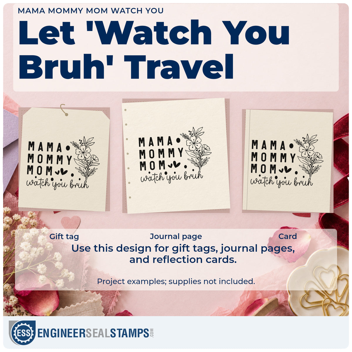Three project examples made with the Mama Mommy Mom Watch You Floral Accents Slim Pre-Inked Stamp, including day rhythm sheet.