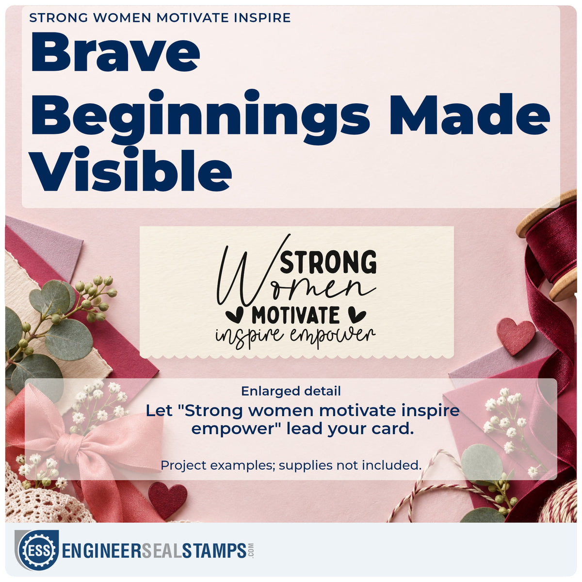 Enlarged detail of the Strong Women Motivate Inspire Pre-Inked Stamp – PSI imprint. The words "Strong women motivate inspire empower" appear in mixed lettering with hearts.