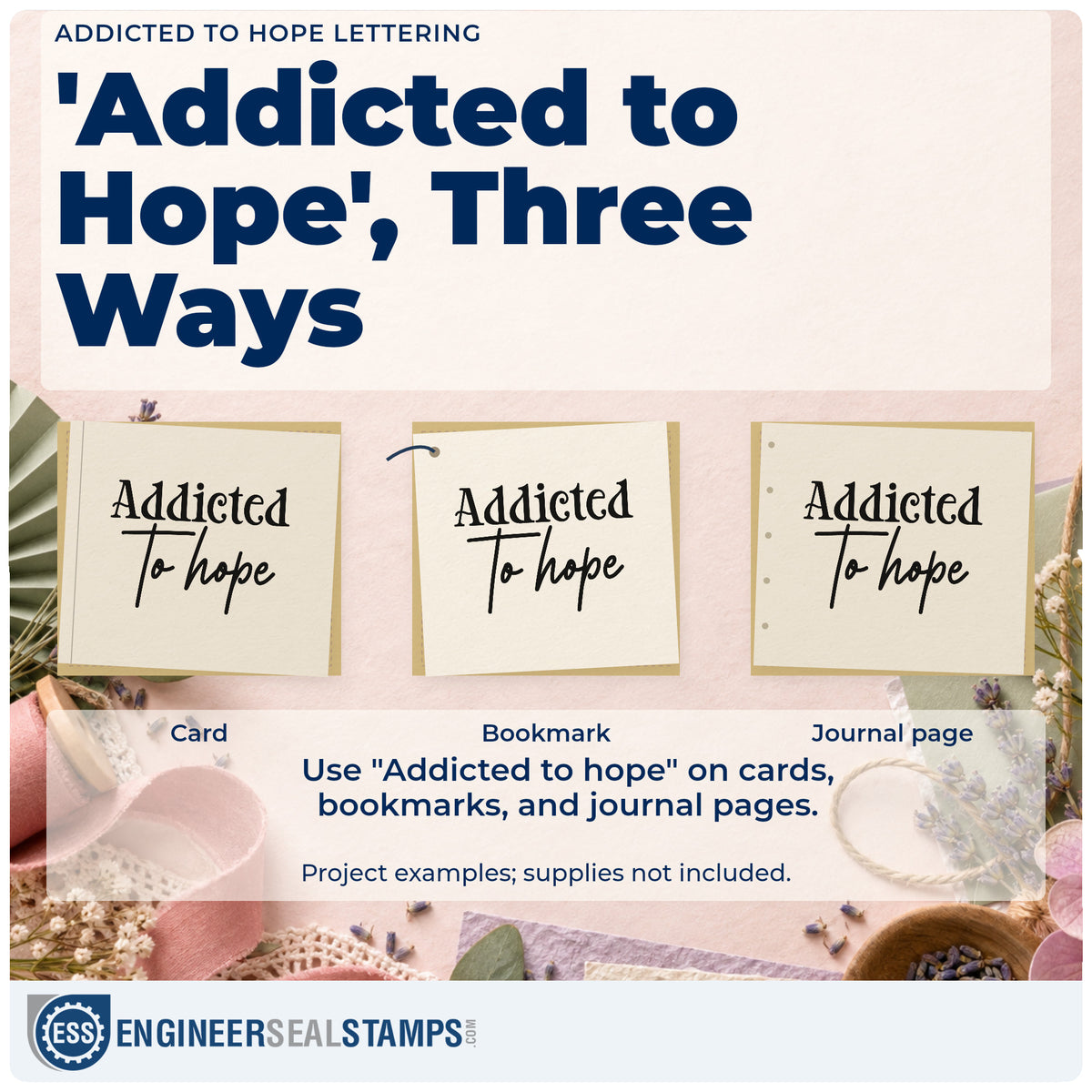 Three project examples made with the Addicted To Hope Lettering Rubber Stamp – Wood Handle, including outing log sheet.
