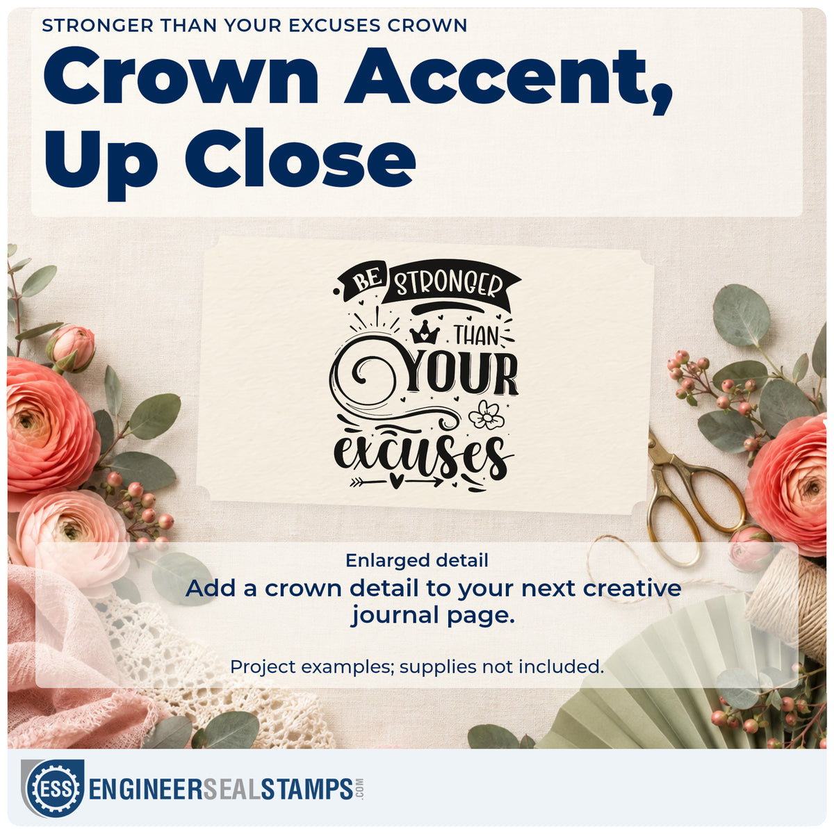 Enlarged detail of the Stronger Than Your Excuses Crown Rubber Stamp – Duo Hand imprint. The phrase "Be stronger than your excuses" includes a banner, crown, flower, arrow, and large curled flourish.