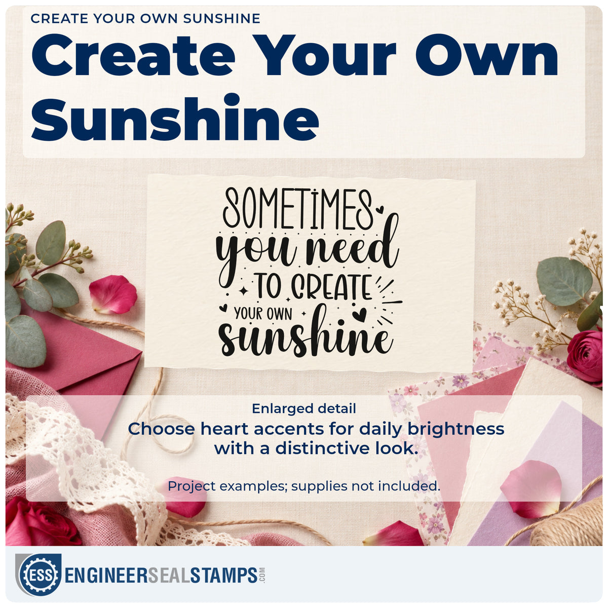 Enlarged detail of the Sometimes You Need To Create Your Own Sunshine Rubber Stamp – Wood Handle imprint. The phrase "Sometimes you need to create your own sunshine" appears with small hearts, dots, and rays.