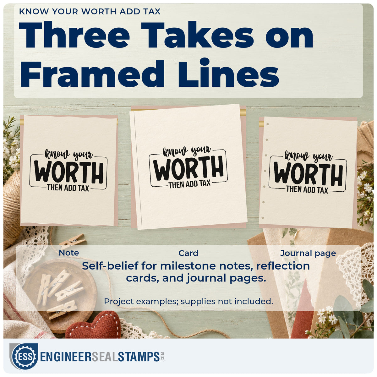 Three project examples made with the Know Your Worth Then Add Tax Slim Pre-Inked Stamp, including booking day sheet.