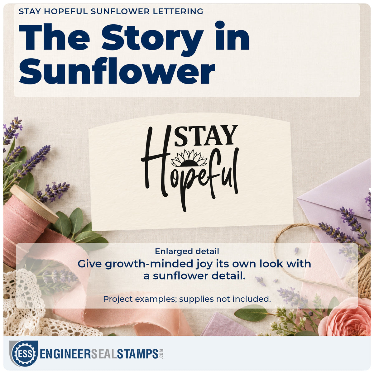 Enlarged detail of the Stay Hopeful Sunflower Lettering Hand Stamp – Duo imprint. Stay Hopeful combines bold and flowing lettering with a sunflower between the words.
