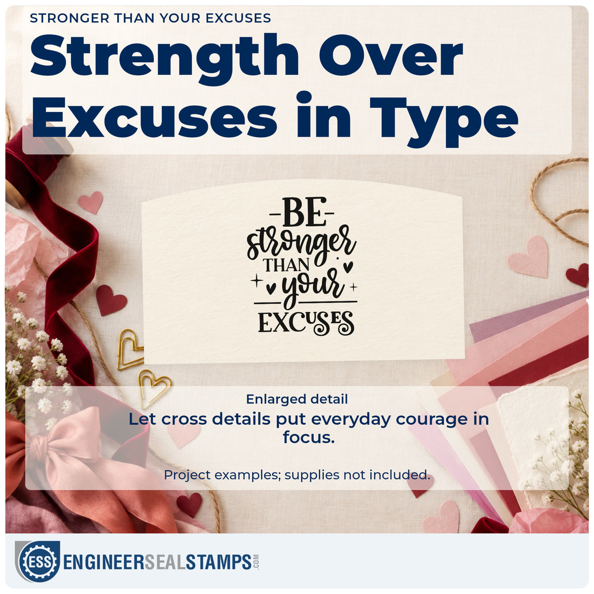 Enlarged detail of the Be Stronger Than Your Excuses With Cross Pre-Inked Stamp – Slim imprint. BE stronger THAN your EXCUSES appears in mixed lettering with hearts and small crosses.