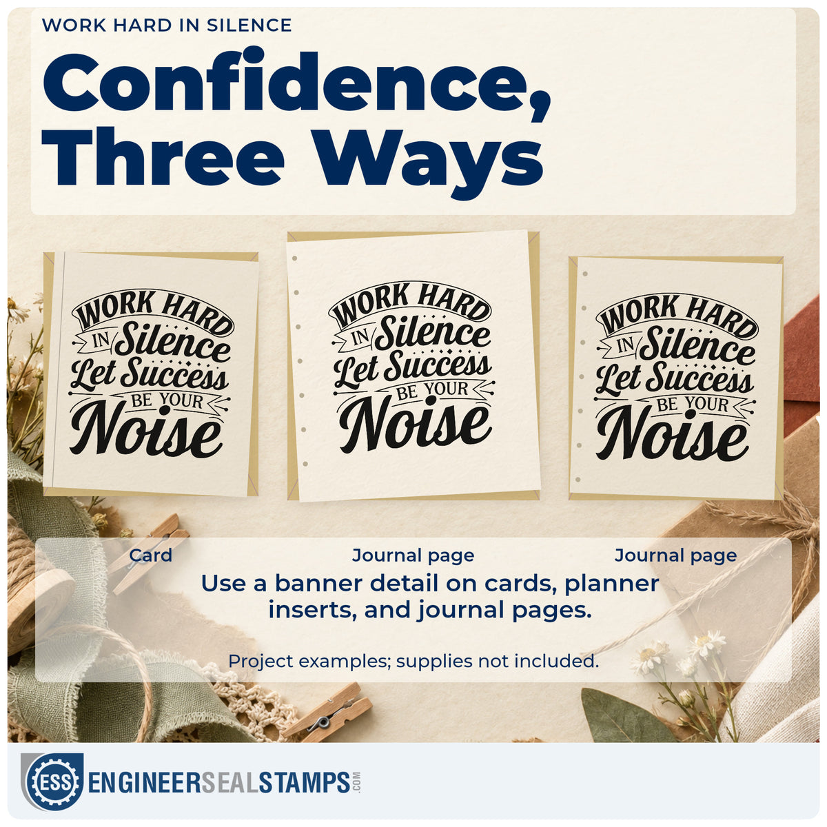 Three project examples made with the Work Hard In Silence Let Success Be Your Noise Wood Handle Stamp, including service log sheet.