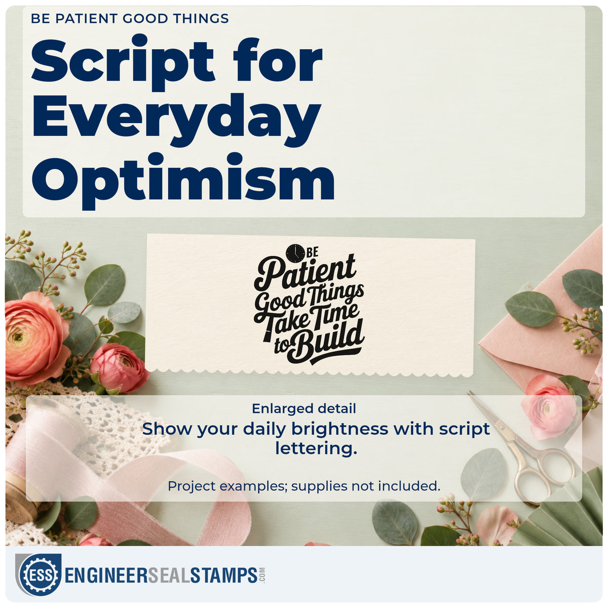 Enlarged detail of the Be Patient Good Things Duo Hand Stamp imprint. BE Patient Good Things Take Time to Build appears in script with a small clock.