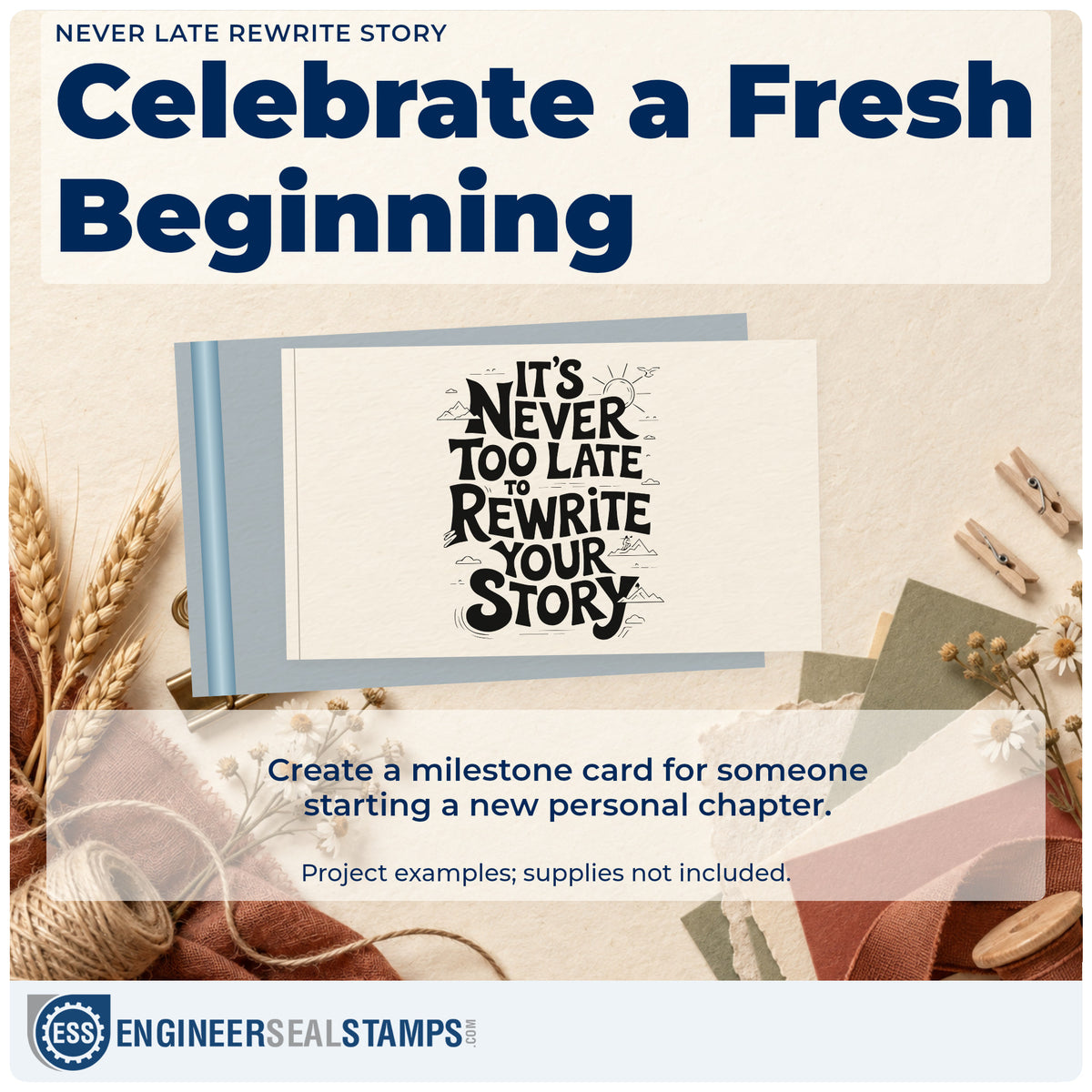 A finished handmade project stamped with the It's Never Too Late To Rewrite Your Story PSI Pre-Inked Stamp, ideal for class term album page.