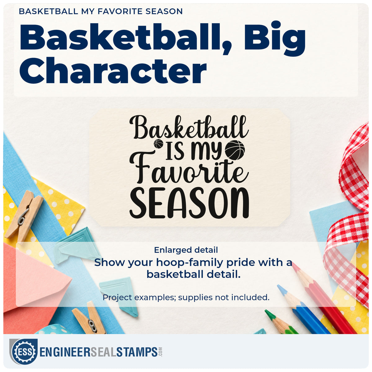Enlarged detail of the Basketball My Favorite Season Lettering PSI Pre-Inked Stamp imprint. Basketball IS MY Favorite SEASON appears in mixed lettering with a basketball.