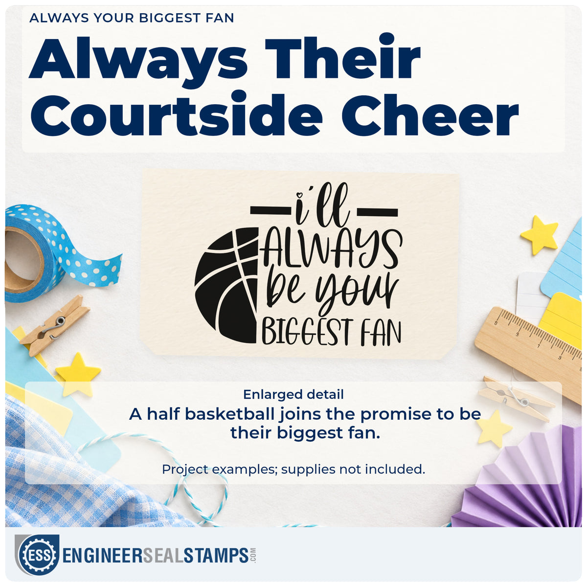 Enlarged detail of the I'll Always Be Your Biggest Fan Basketball Rubber Stamp – Wood Handle imprint. I'll ALWAYS be your BIGGEST FAN appears beside a half basketball.
