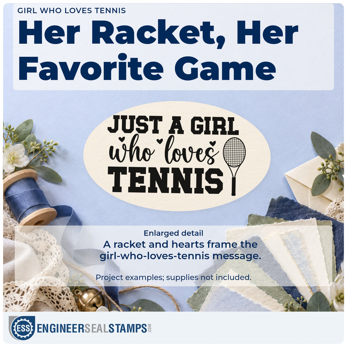 Enlarged detail of the Just A Girl Who Loves Tennis Stamp – Wood Handle imprint. JUST A GIRL who loves TENNIS appears beside a racket with small hearts.