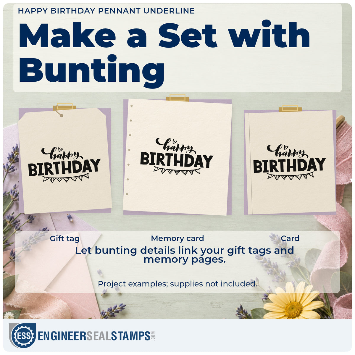 Three project examples made with the Happy Birthday Pennant Underline Bunting Pre-Inked Stamp – PSI, including driver date sheet.